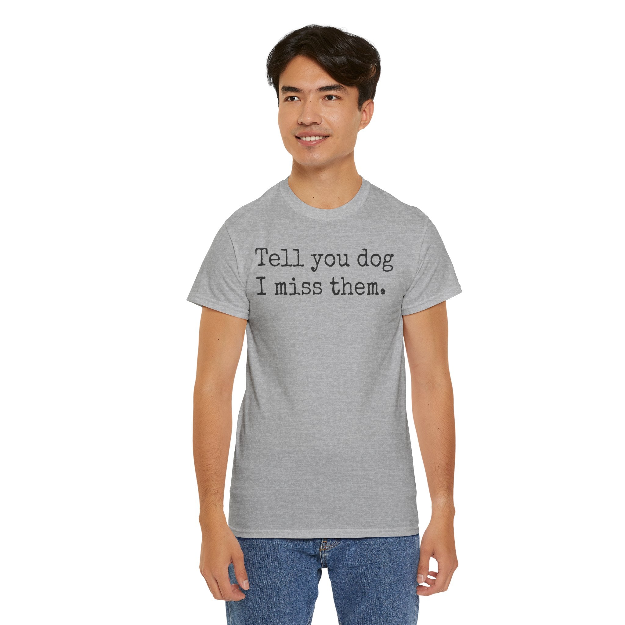 Tell Your Dog I Miss Them Graphic T-Shirt