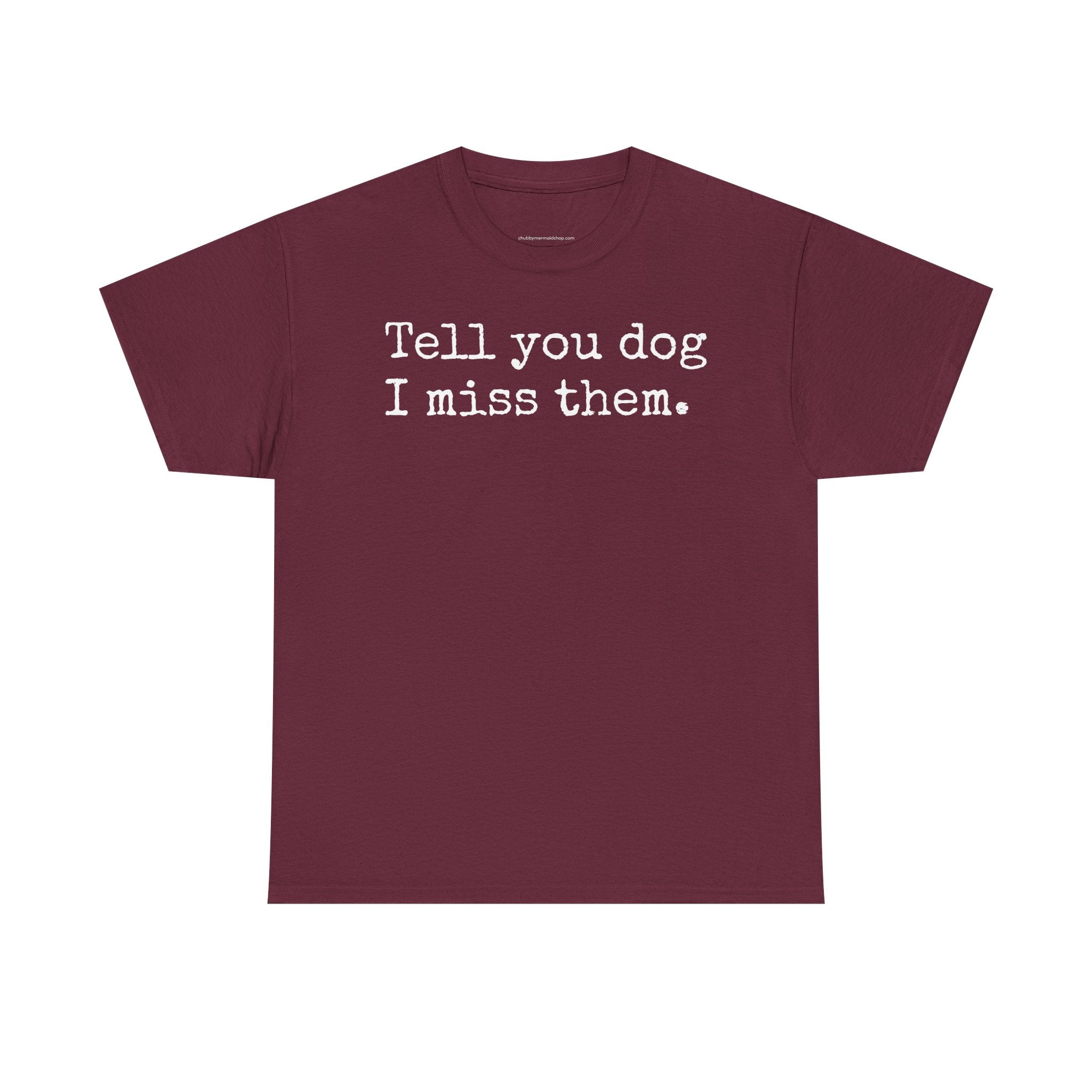 Tell Your Dog I Miss Them Graphic T-Shirt