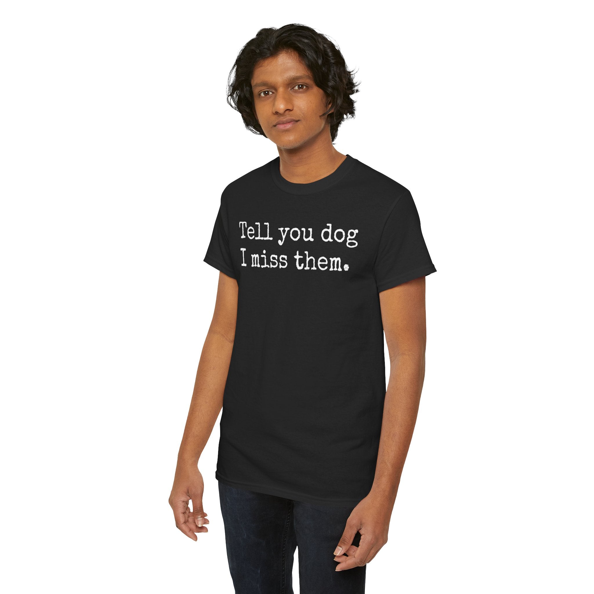 Tell Your Dog I Miss Them Graphic T-Shirt